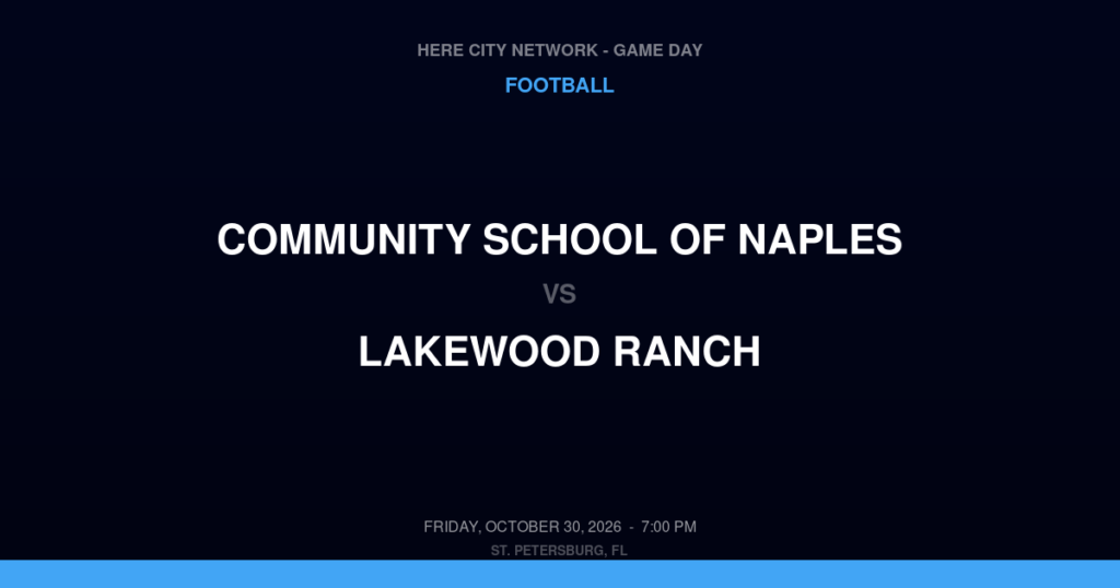 Community School of Naples vs. Lakewood Ranch — Football Game Day — Bradenton, FL — Oct 30, 2026
