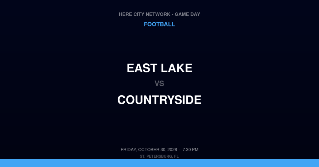 East Lake vs. Countryside — Football Game Day — Clearwater, FL — Oct 30, 2026
