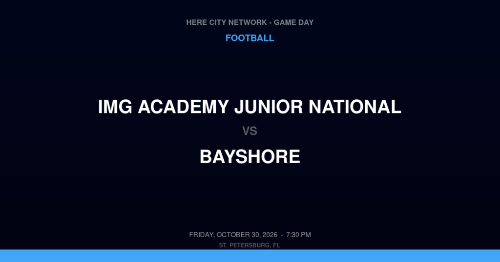 IMG Academy Junior National vs. Bayshore — Football Game Day — Bradenton, FL — Oct 30, 2026