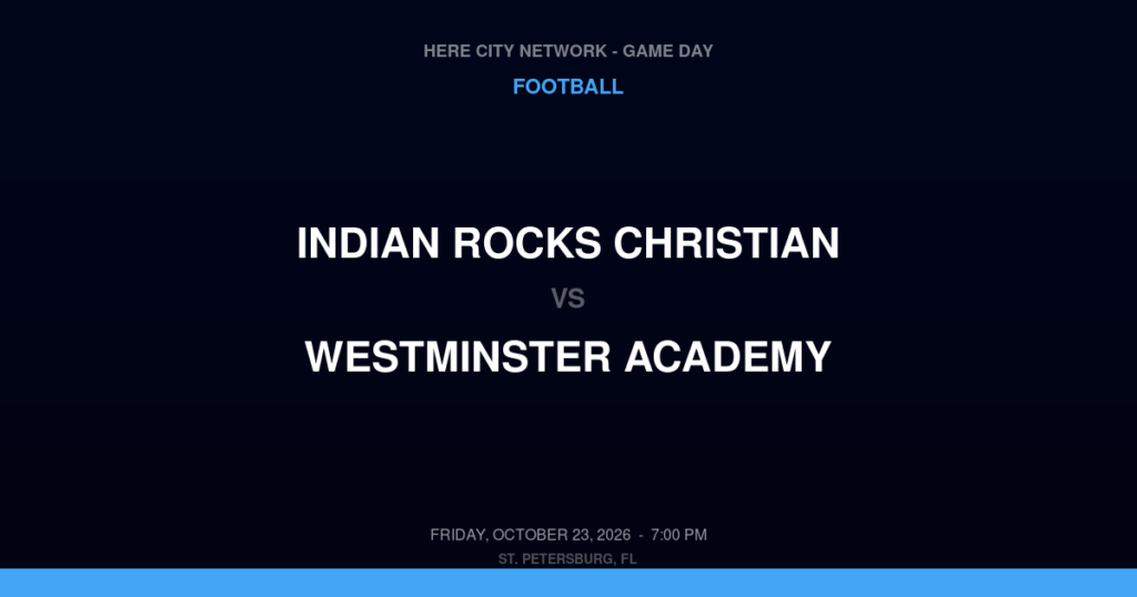 Indian Rocks Christian vs. Westminster Academy — Football Game Day — Fort Lauderdale, FL — Oct 23, 2026