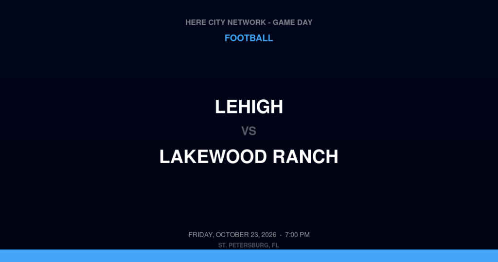 Lehigh vs. Lakewood Ranch — Football Game Day — Bradenton, FL — Oct 23, 2026