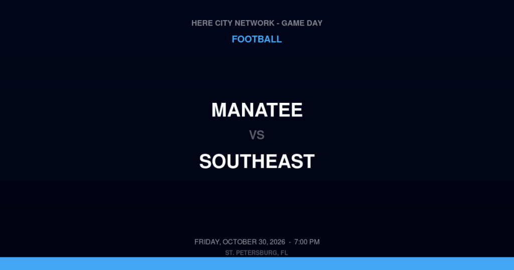 Manatee vs. Southeast — Football Game Day — Bradenton, FL — Oct 30, 2026
