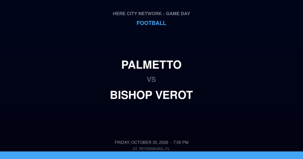 Palmetto vs. Bishop Verot — Football Game Day — Fort Myers, FL — Oct 30, 2026