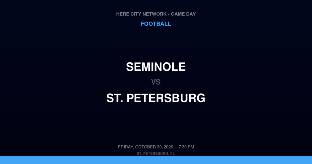 Seminole vs. St. Petersburg — Football Game Day — St. Petersburg, FL — Oct 30, 2026