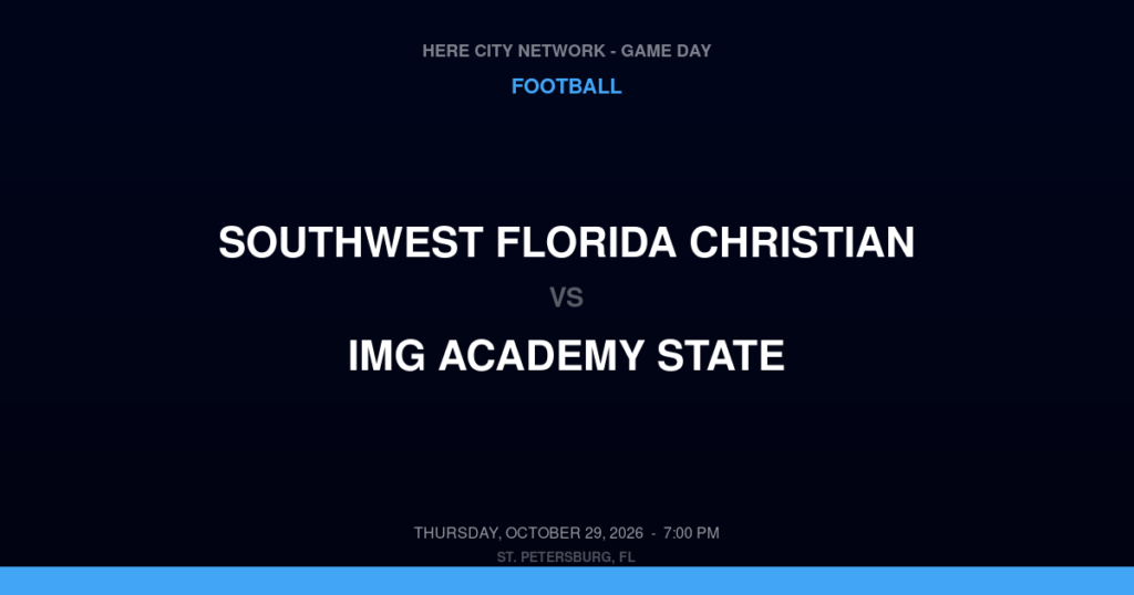 Southwest Florida Christian vs. IMG Academy State — Football Game Day — Bradenton, FL — Oct 29, 2026