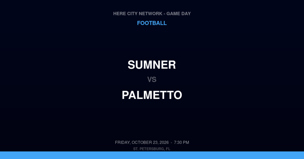 Sumner vs. Palmetto — Football Game Day — Palmetto, FL — Oct 23, 2026