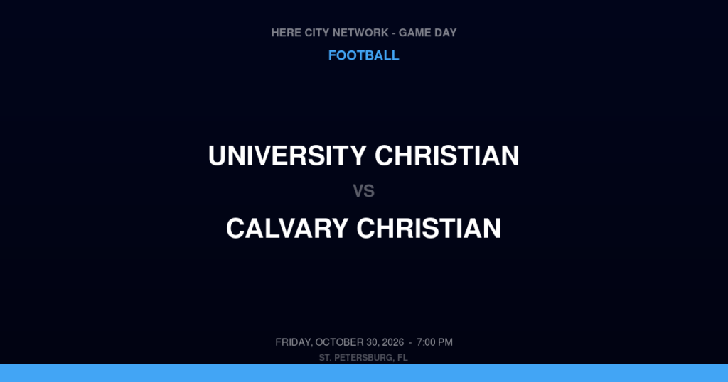 University Christian vs. Calvary Christian — Football Game Day — Clearwater, FL — Oct 30, 2026